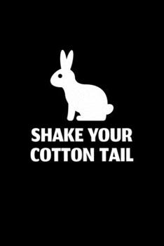 Shake Your Cotton Tail: Blank Lined Journal | Office Notebook | Writing Creativity | Meeting Notes | Documentation
