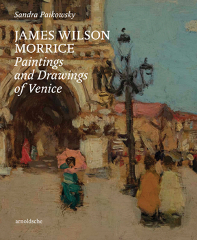 Hardcover James Wilson Morrice: Paintings and Drawings of Venice Book