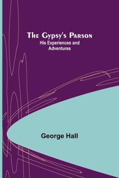 Paperback The Gypsy's Parson: his experiences and adventures Book