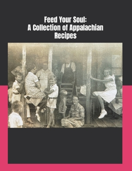 Paperback Feed Your Soul: A collection of Appalachian recipes Book