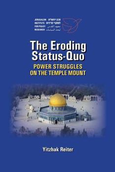 Paperback The Eroding Status-Quo: Power Struggles on the Temple Mount Book