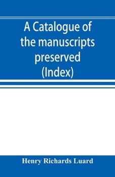 Paperback A catalogue of the manuscripts preserved in the library of the University of Cambridge. Ed. for the Syndics of the University press (Index) Book