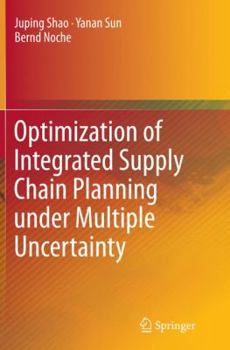 Paperback Optimization of Integrated Supply Chain Planning Under Multiple Uncertainty Book