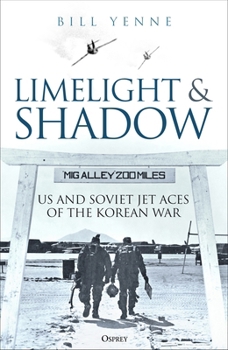 Hardcover Limelight and Shadow: American and Soviet Jet Aces of the Korean War Book