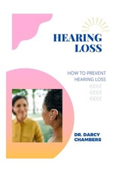 Hearing Loss: How to Prevent Hearing Loss