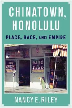 Paperback Chinatown, Honolulu: Place, Race, and Empire Book