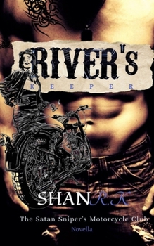 River's Keeper: She was forgettable, why couldn't I stay away? - Book #2 of the Satan Sniper's MC