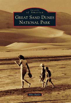Great Sand Dunes National Park - Book  of the Images of America: Colorado