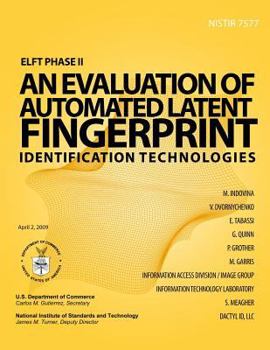 Paperback ELFT Phase II - An Evaluation of Automated Latent Fingerprint Identification Technologies Book