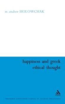Paperback Happiness and Greek Ethical Thought Book