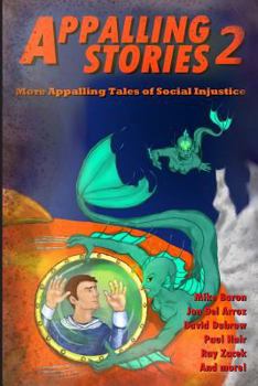 Appalling Stories 2: More Appalling Tales of Social Injustice - Book #2 of the Appalling Stories