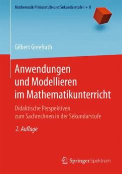 Paperback Anwendungen Und Modellieren Im Mathematikunterricht: Didaktische Perspektiven Zum Sachrechnen in Der Sekundarstufe [German] Book