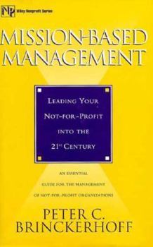 Hardcover Mission-Based Management: Leading Your Not-For-Profit Into the 21st Century Book