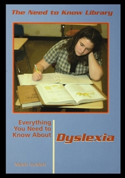 Everything You Need to Know About Dyslexia (Need to Know Library) - Book  of the Need to Know Library