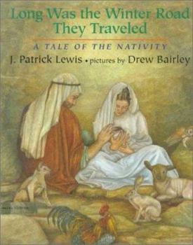 Long Was the Winter Road They Travelled: A Tale of the Nativity