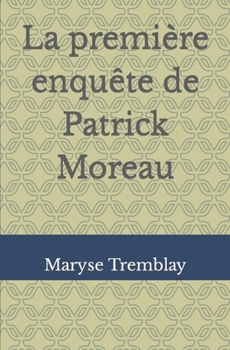 Paperback La premi?re enqu?te de Patrick Moreau [French] Book