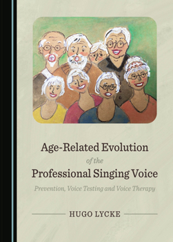 Hardcover Age-Related Evolution of the Professional Singing Voice: Prevention, Voice Testing and Voice Therapy Book