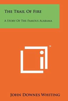 Paperback The Trail Of Fire: A Story Of The Famous Alabama Book