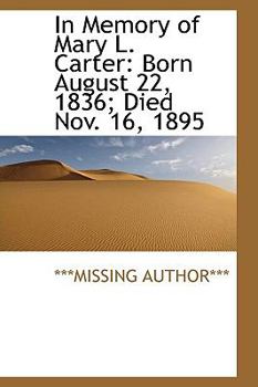 Paperback In Memory of Mary L. Carter: Born August 22, 1836; Died Nov. 16, 1895 Book