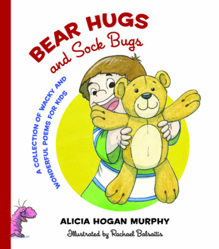 Hardcover Bear Hugs and Sock Bugs: A Collection of Wacky and Wonderful Poems for Kids Book