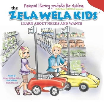 Paperback The Zela Wela Kids Learn about Needs and Wants Book