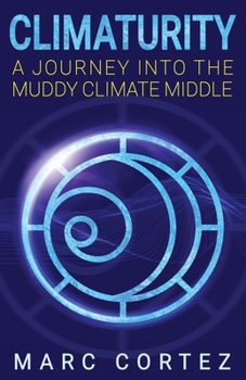 Paperback Climaturity: A Journey Into the Muddy Climate Middle Book