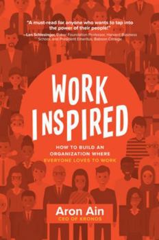 Hardcover Workinspired: How to Build an Organization Where Everyone Loves to Work Book