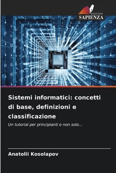 Paperback Sistemi informatici: concetti di base, definizioni e classificazione [Italian] Book