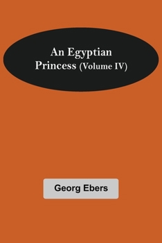 Paperback An Egyptian Princess (Volume IV) Book