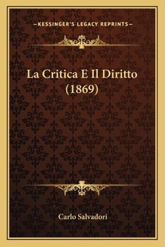 Paperback La Critica E Il Diritto (1869) [Italian] Book