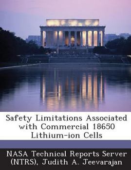 Paperback Safety Limitations Associated with Commercial 18650 Lithium-ion Cells Book