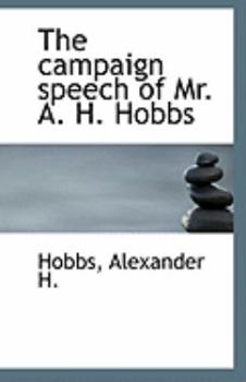 Paperback The Campaign Speech of Mr. A. H. Hobbs Book