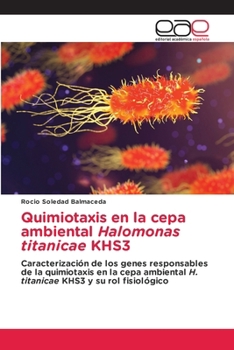 Paperback Quimiotaxis en la cepa ambiental Halomonas titanicae KHS3 [Spanish] Book
