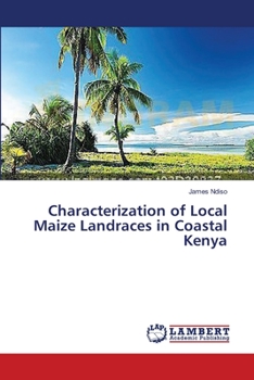 Paperback Characterization of Local Maize Landraces in Coastal Kenya Book