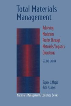 Paperback Total Materials Management: Achieving Maximum Profits Through Materials/Logistics Operations Book
