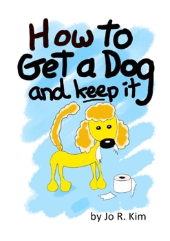 Paperback How to Get a Dog: And Keep It Book