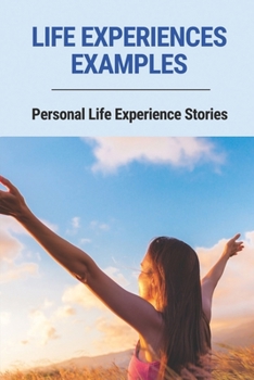 Paperback Life Experiences Examples: Personal Life Experience Stories: Life Issues Meaning Book