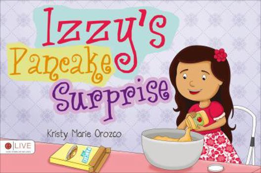Paperback Izzy's Pancake Surprise: Includes Elive Audio Download Book