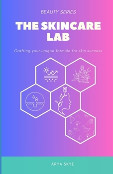 Paperback The Skincare Lab: Crafting your unique formula for skin success Book