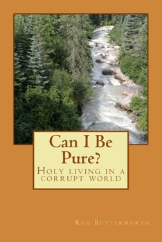 Paperback Can I Be Pure?: Holy living in a corrupt world Book
