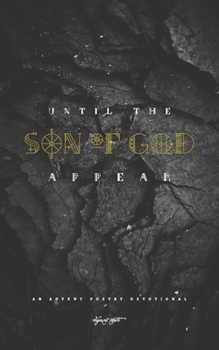 Paperback Until the Son of God Appear: An Advent Poetry Devotional Book