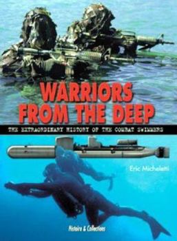Hardcover Warriors from the Deep: The Extraordinary History of the Combat Swimmers Book