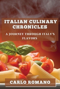 Paperback Italian Culinary Chronicles: A Journey through Italy's Flavors Book