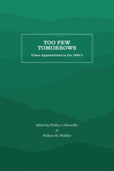 Paperback Too Few Tomorrows: Urban Appalachians in the 1980's Book
