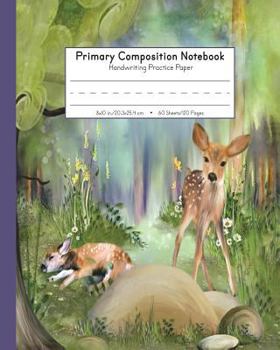 Primary Composition Notebook Handwriting Practice Paper: Kindergarten to Early Childhood School Exercise Book - 120 Dashed Midline Pages - Watercolor Fawn Deer