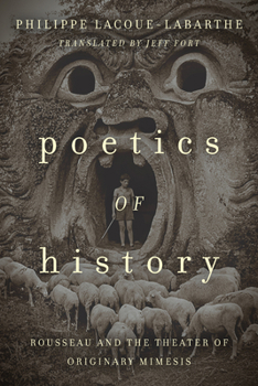 Paperback Poetics of History: Rousseau and the Theater of Originary Mimesis Book
