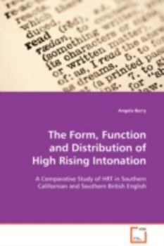 Paperback The Form, Function and Distribution of High Rising Intonation Book