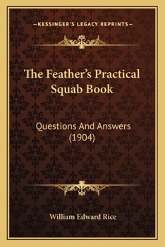 Paperback The Feather's Practical Squab Book: Questions And Answers (1904) Book