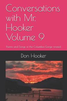 Paperback Conversations with Mr. Hooker Volume 9: Poems and Songs of the Columbia Gorge Revised Book