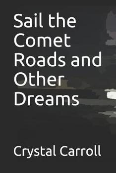Paperback Sail the Comet Roads and Other Dreams Book